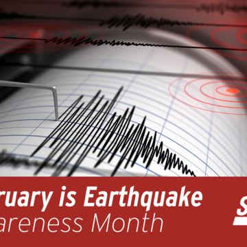 February is Earthquake Awareness Month
