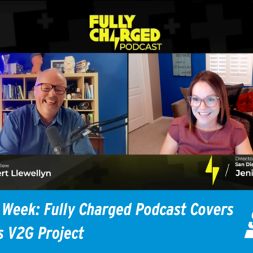 Climate Week: Fully Charged Podcast Covers SDG&E’s V2G Project