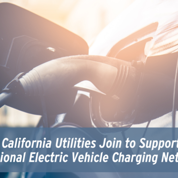 California Utilities Join to Support Regional Electric Vehicle Charging Network