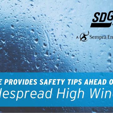 SDG&E Provides Safety Tips Ahead of Widespread High Winds 