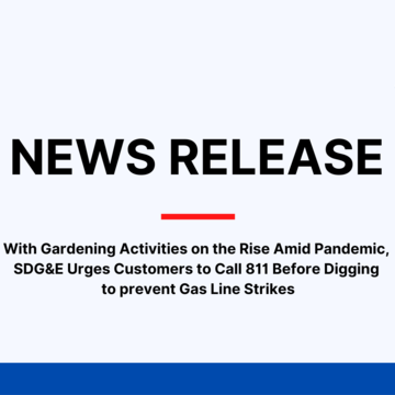With Gardening Activities on the Rise Amid Pandemic, SDG&E Urges Customers to Call 811 Before Digging to prevent Gas Line Strikes