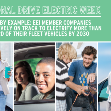 National Drive Electric Week | Leading By Example: EEI Member Companies Collectively On Track To Electrify More Than One-Third Of Their Fleet Vehicles By 2030