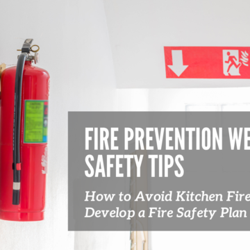 Fire Prevention Week Safety Tips: How to Avoid Kitchen Fires and Develop a Fire Safety Plan