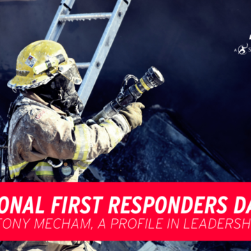 National First Responders Day: Chief Tony Mecham, A Profile in Leadership 