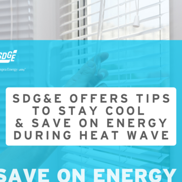 SDG&E Offers Tips To Stay Cool  & Save On Energy During Heat Wave