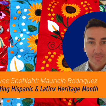 Employee Spotlight: Mauricio Rodriguez, Celebrating Hispanic & Latinx Heritage Month