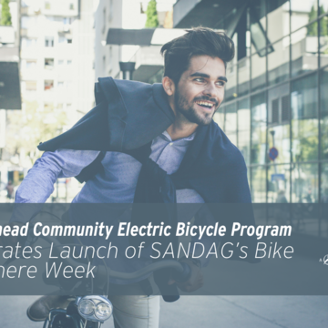 Chair Nathan Fletcher, San Diego Gas & Electric Join Pedal Ahead Community Electric Bicycle Program to Celebrate Launch of SANDAG’s Bike Anywhere Week 