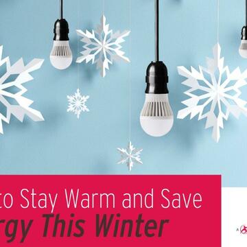 How to Stay Warm and Save Energy This Winter